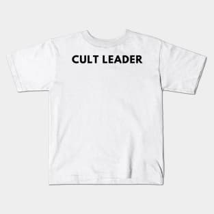 Cult Leader Kids T-Shirt